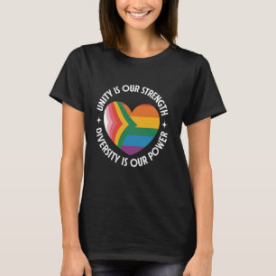 Unity Is Our Strength Diversity Is Our Power LGBTQ T-Shirt