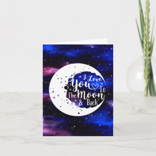 Universe - I love you to the moon & back card