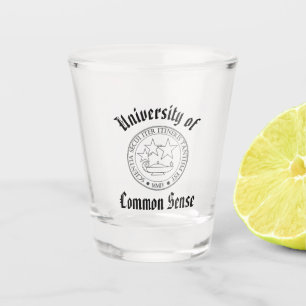 University of Common Sense Shot Glass