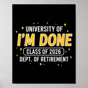 University Of Im Done Cl Of 2026 Funny Teacher Ret Poster