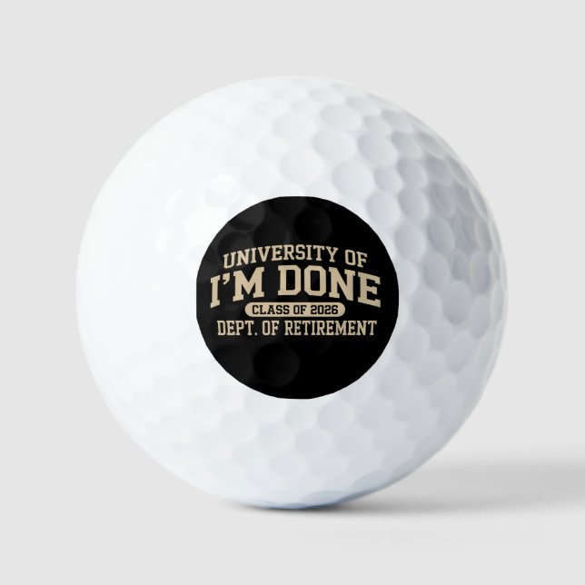 University Of I'm Done Class Of 2026 Retirement Golf Balls (Front)