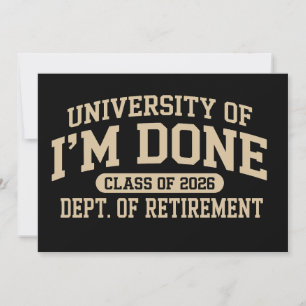 University Of I'm Done Class Of 2026 Retirement Invitation