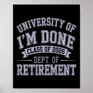 University Of Im Done Retirement Graduation 2026 F Poster