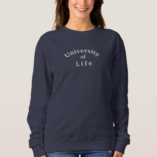 University of Life Quote Navy Blue Sweatshirt (Front)