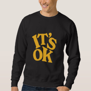 University Varsity-Gold It's OK Varsity-Gold Yello Sweatshirt