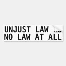 UNJUST LAW IS NO LAW AT ALL