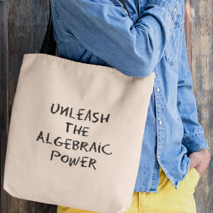 Unleash the Algebraic Power Math Teachers Gift Tote Bag