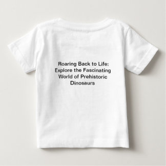 🦕 Unleash the Mighty Dinosaurs of the PAST ERA Baby T-Shirt