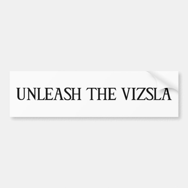UNLEASH THE VIZSLA BUMPER STICKER (Front)