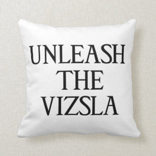 UNLEASH THE VIZSLA (Large Print) Cushion