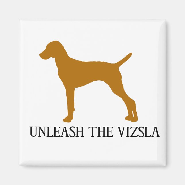 UNLEASH THE VIZSLA MAGNET (Front)