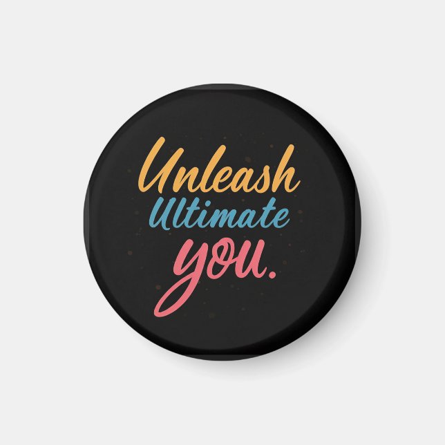 Unleash Ultimate You  Magnet (Front)