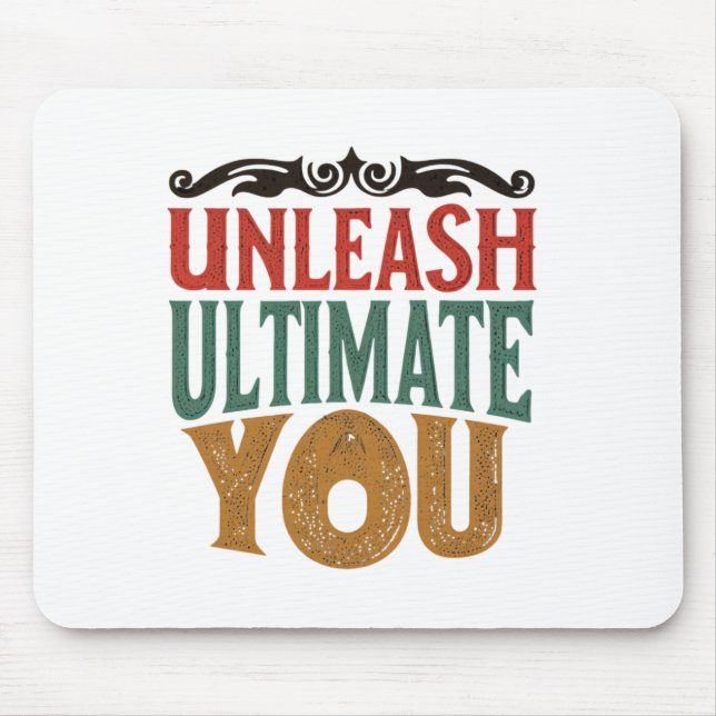 Unleash Ultimate You  Mouse Pad (Front)