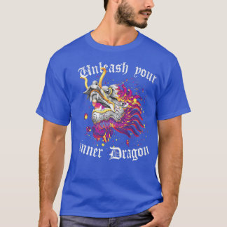 Unleash Your Inner Dragon Chinese Dragon Motivatio T-Shirt