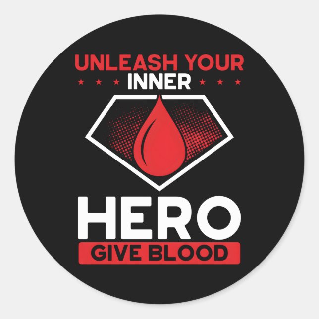 Unleash Your Inner Hero Give Blood Blood Donor Classic Round Sticker (Front)