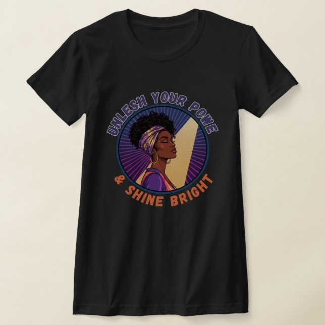 Unleash Your Power Black Woman Empowerment T-Shirt (Laydown)