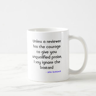 Unless a reviewer has the courage to give you u... coffee mug