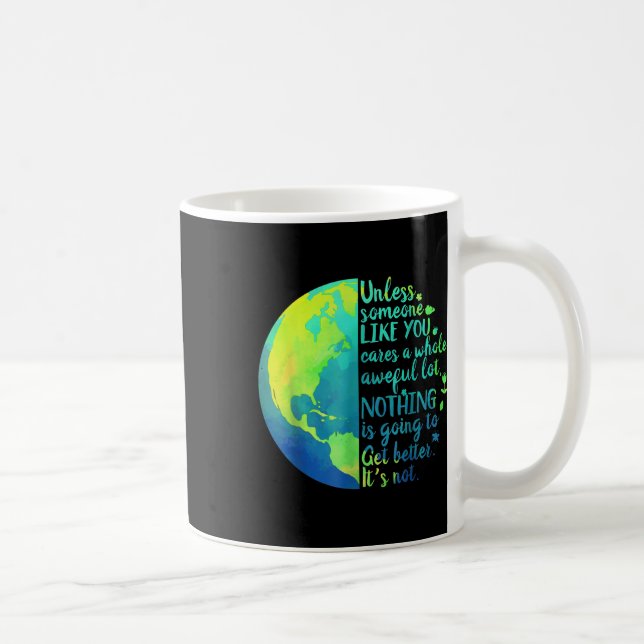 Unless Someone Like You Cares A Whole Awful Lot Ea Coffee Mug (Right)