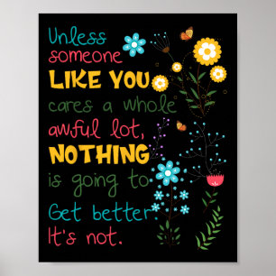 Unless Someone Like You Cares A Whole Awful Lot  Poster