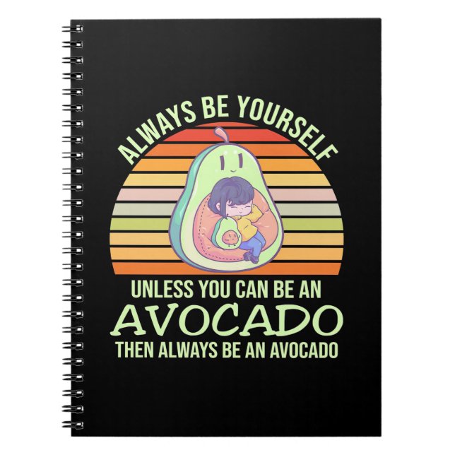Unless You Can Be An Avocado Notebook (Front)