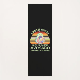Unless You Can Be An Avocado Yoga Mat