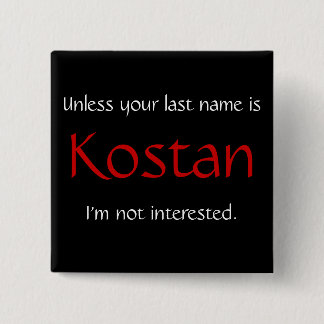 Unless your last name is Kostan... 15 Cm Square Badge