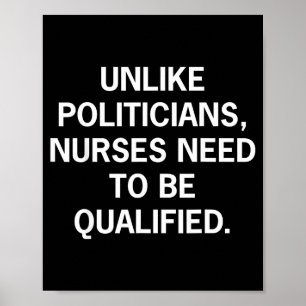 Unlike Liticians Nurses Need To Be Qualified Funny Poster