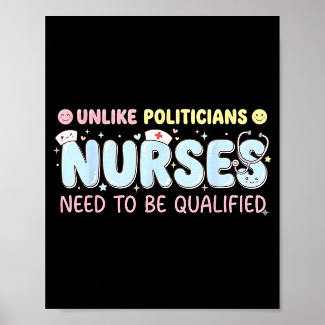 Unlike Liticians Nurses Need To Be Qualified Quote Poster (Front)