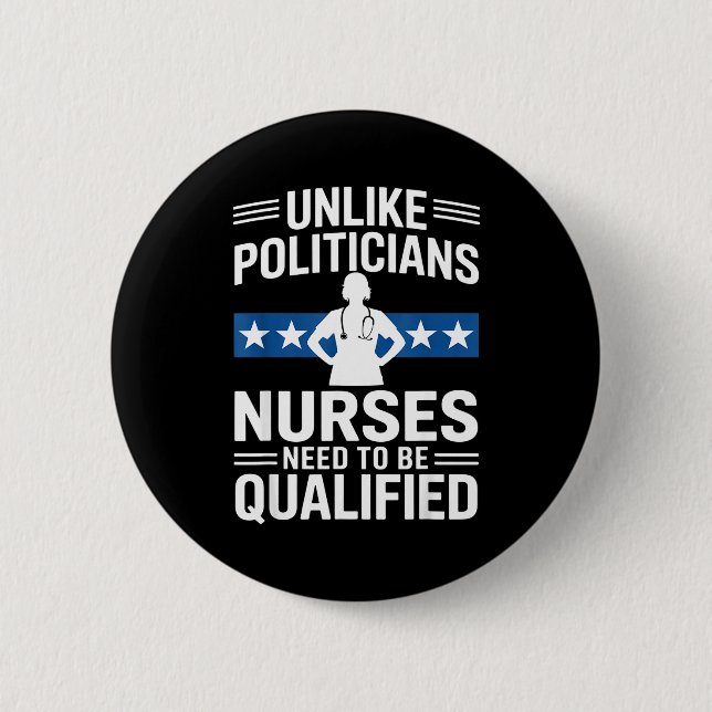 Unlike Liticians Nurses Need To Be Qualified Sarca 6 Cm Round Badge (Front)
