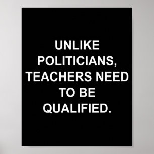 Unlike Liticians Teachers Need To Be Qualified Poster