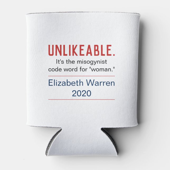 Unlikeable Woman Pro-Elizabeth Warren 2020 Can Cooler (Front)
