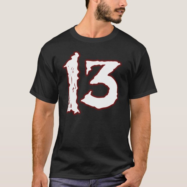 UNLUCKY NUMBER 13! T-Shirt (Front)