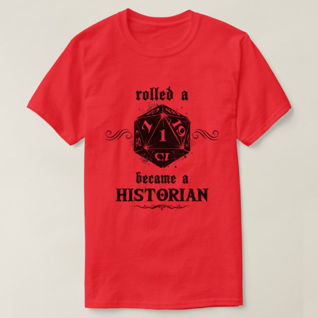 Unlucky Roll Historian T-Shirt (Design Front)