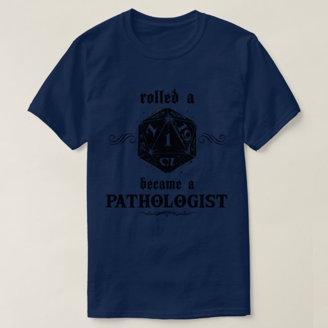 Unlucky Roll Pathologist T-Shirt (Design Front)