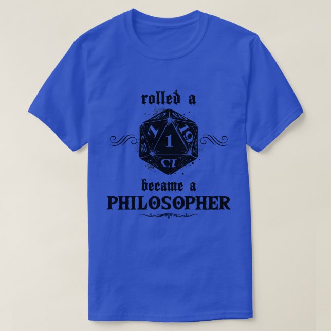 Unlucky Roll Philosopher T-Shirt (Design Front)