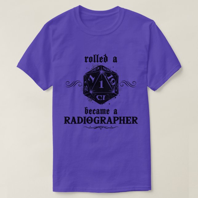 Unlucky Roll Radiographer T-Shirt (Design Front)
