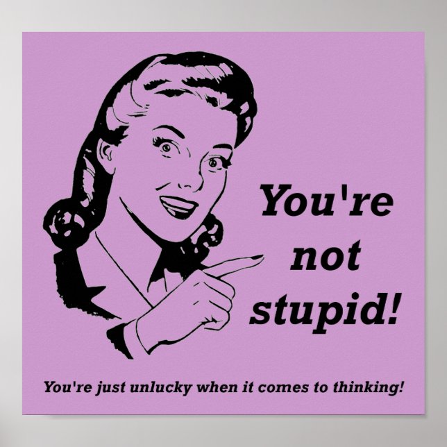 Unlucky Thinker Funny Poster Sign (Front)