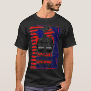 Unmasked Unmuzzled Unvaccinated Unafraid T-Shirt