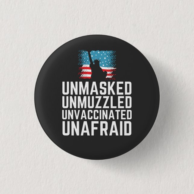 Unmasked Unmuzzled Unvaccinated Unafraid T-Shirt 3 Cm Round Badge (Front)