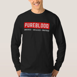 Unmasked Unvaxxed Unafraid Pureblood T-Shirt