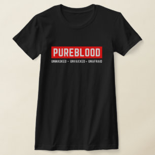 Unmasked Unvaxxed Unafraid Pureblood T-Shirt
