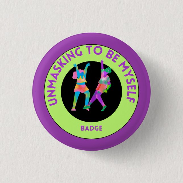 Unmasking to be myself badge (Front)