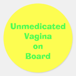 UnmedicatedVaginaonBoard Classic Round Sticker