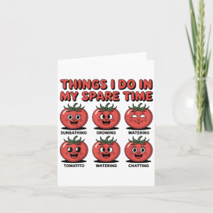 Unny Tomato Things I Do In My Spare Time Humour De Card