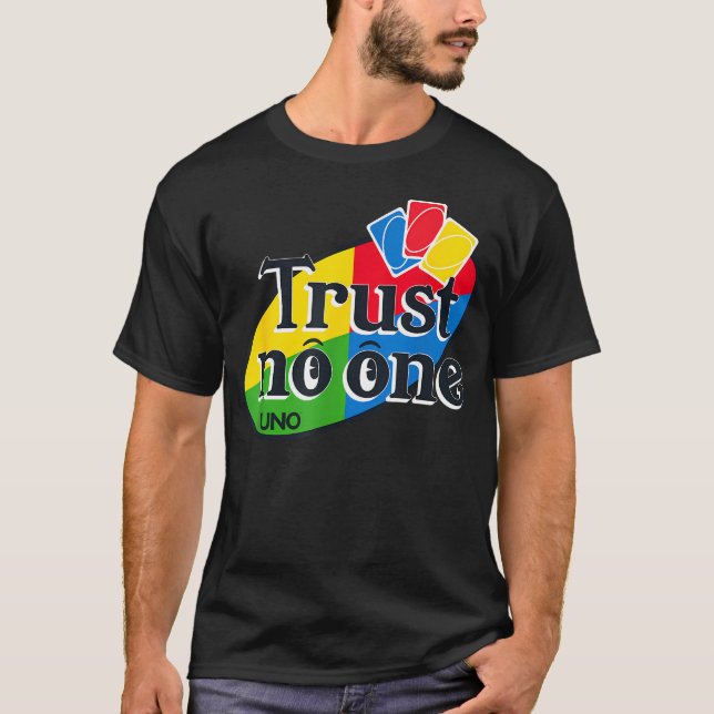 Uno - Trust No T-Shirt (Front)