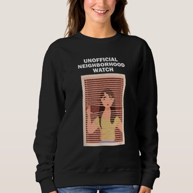 Unofficial Neighbourhood Watch Female Nosy Neighbo Sweatshirt (Front)