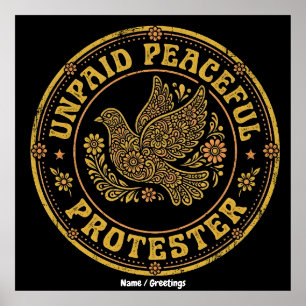Unpaid Peaceful Protester Retro Floral Peace Dove Poster