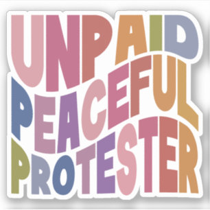 Unpaid Peaceful Protester, Retro Social Justice