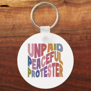 Unpaid Peaceful Protester, Retro Social Justice Key Ring