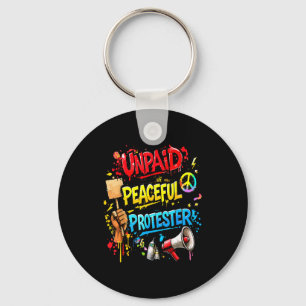 Unpaid peaceful protester women men boys girls key ring